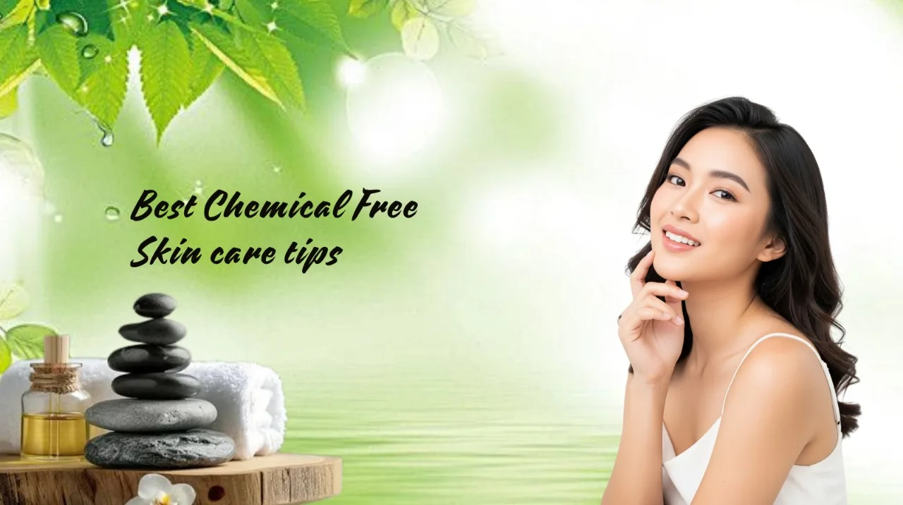 Chemical-Free Skincare: The Ultimate Guide to Naturally Radiant Skin
