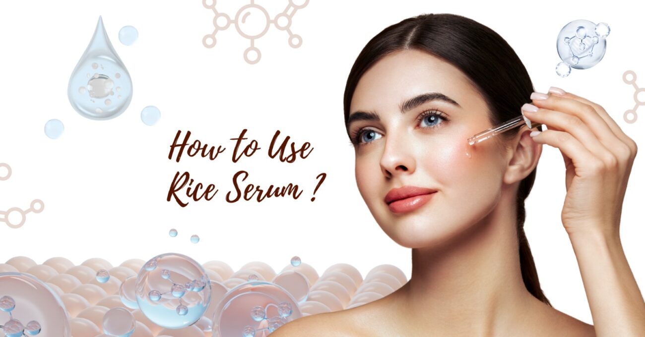 How to Use Rice Serum for Brightening, Hydration & Long-Term Glow