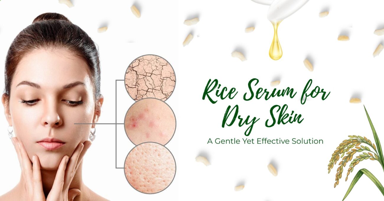 Rice Serum for Sensitive Skin and Dry Skin: A Gentle Solution