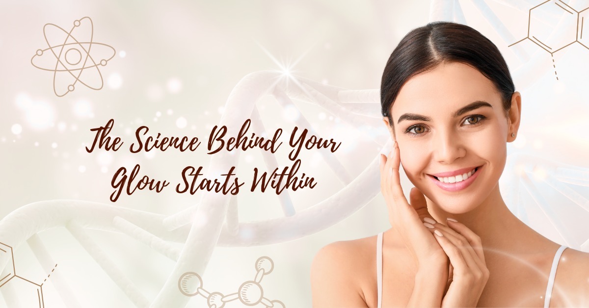 The Science Behind Your Glow Starts Within